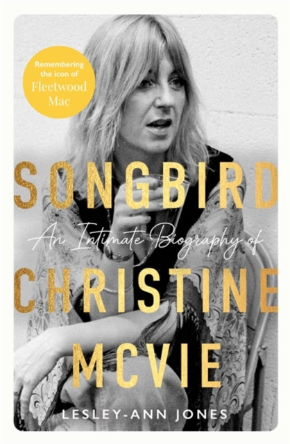 Songbird : An Intimate Biography of Christine McVie-9781789467215