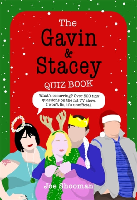 The Gavin and Stacey Quiz Book : 500 tidy questions and quizzes on the iconic TV show. I won't lie, it's unofficial.-9781789468663