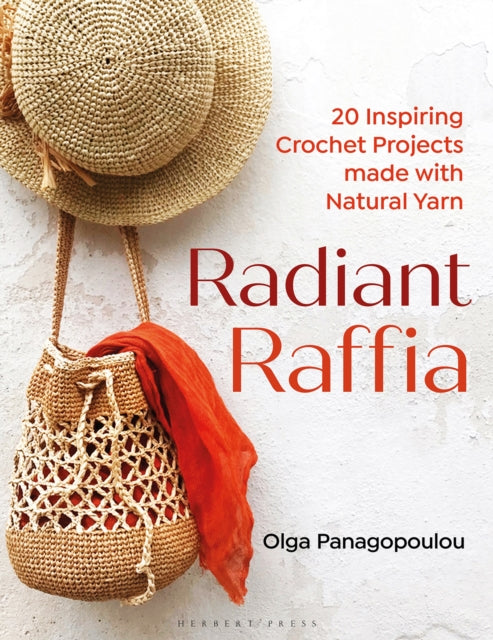 Radiant Raffia : 20 Inspiring Crochet Projects Made With Natural Yarn-9781789941982