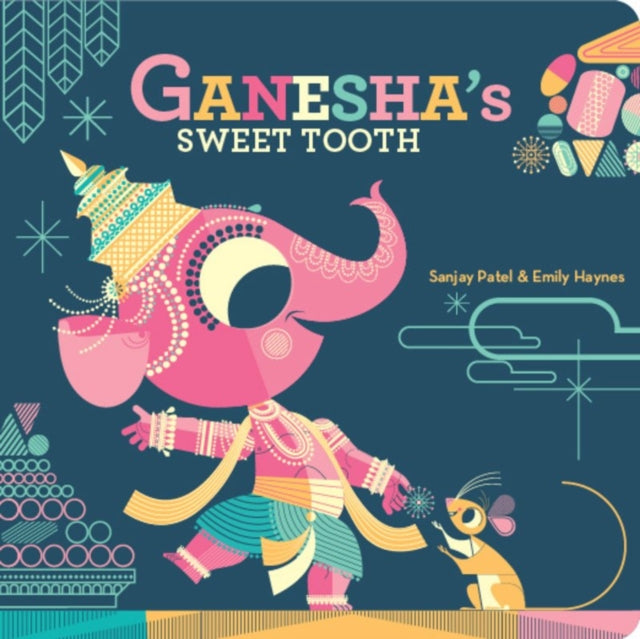 Ganesha's Sweet Tooth - Emily Haynes,Sanjay Patel