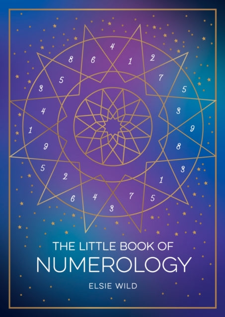 The Little Book of Numerology : A Beginner’s Guide to Shaping Your Destiny with the Power of Numbers-9781800074491