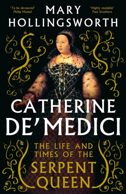 Catherine de' Medici : The Life and Times of the Serpent Queen-9781800244771