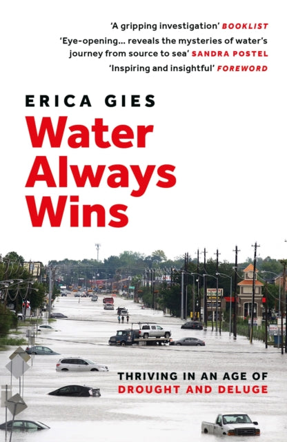 Water Always Wins : Thriving in an Age of Drought and Deluge-9781800247376