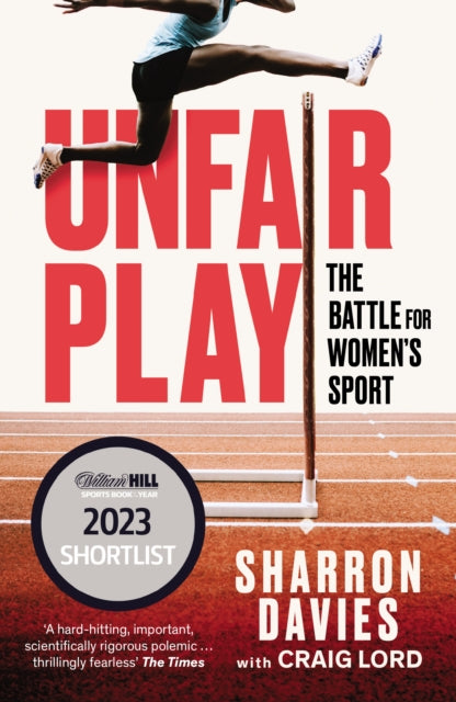 Unfair Play : The Battle For Women's Sport 'Thrillingly Fearless' THE TIMES-9781800752825