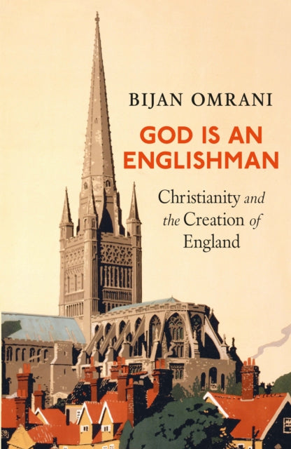 God is an Englishman : Christianity and the Creation of England-9781800753068