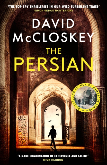 The Persian : From Bestselling Author of DAMASCUS STATION and co-host of hit podcast THE REST IS CLASSIFIED-9781800754027