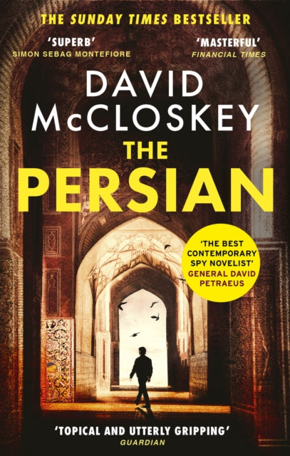 The Persian : The SUNDAY TIMES BESTSELLER from former CIA analyst and The Rest is Classified Podcast Co-Host David McCloskey-9781800754041