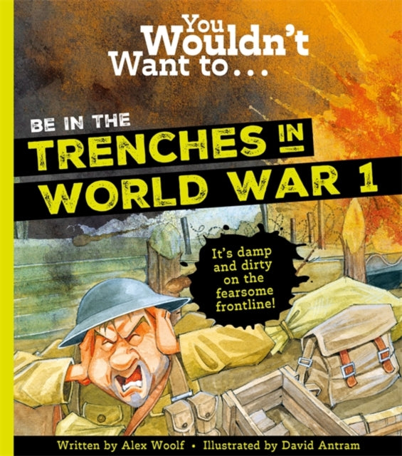You Wouldn't Want To Be In The Trenches In World War One!-9781800787711