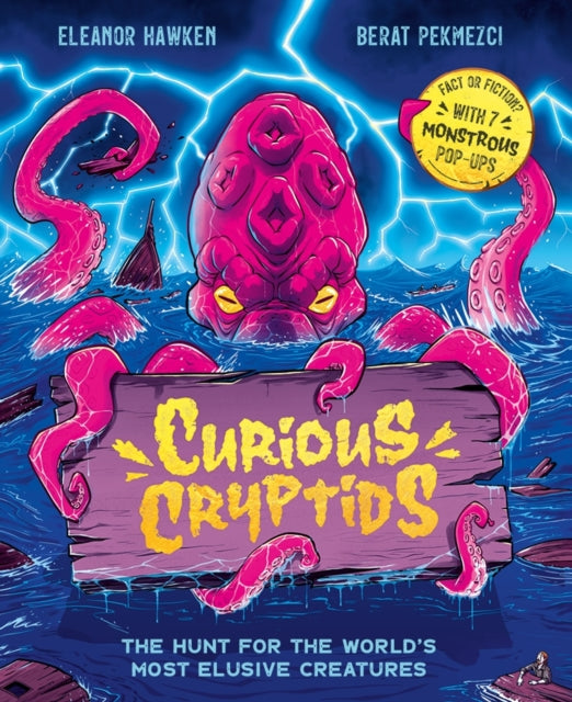 Curious Cryptids : Fact or fiction? You decide! With 7 monstrous pop-ups-9781800788206