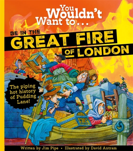 You Wouldn&#39;t Want To Be In The Great Fire Of London!-9781800788961