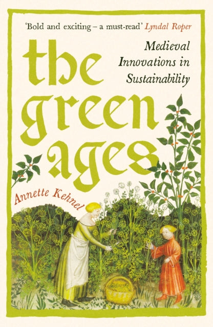 The Green Ages : Medieval Innovations in Sustainability-9781800816251