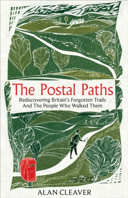 The Postal Paths : Rediscovering Britain’s Forgotten Trails And The People Who Walked Them-9781800962224