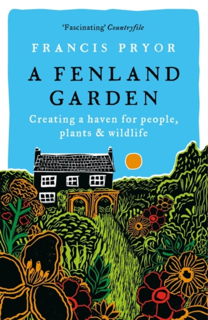A Fenland Garden : Creating a haven for people, plants &amp; wildlife-9781801101608