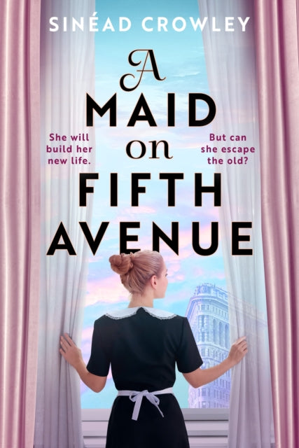 A Maid on Fifth Avenue : A heart-stopping dual timeline mystery, from the author of The Belladonna Maze-9781801105705