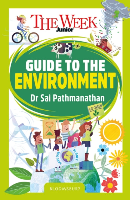 The Week Junior Guide to the Environment : Making sense of climate science, activism and our incredible planet-9781801995856