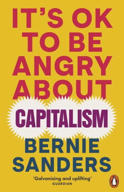 It&#39;s OK To Be Angry About Capitalism-9781802063110