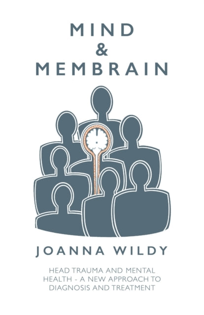 Mind & Membrain : Head Trauma and Mental Health – A New Approach to Diagnosis and Treatment-9781803135151