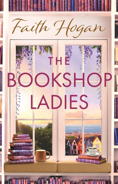 The Bookshop Ladies : The perfect uplifting story of friendship and community, shortlisted for the 2024 An Post Irish Book Awards-9781803282596