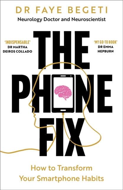 The Phone Fix : How to Transform Your Smartphone Habits-9781803285573