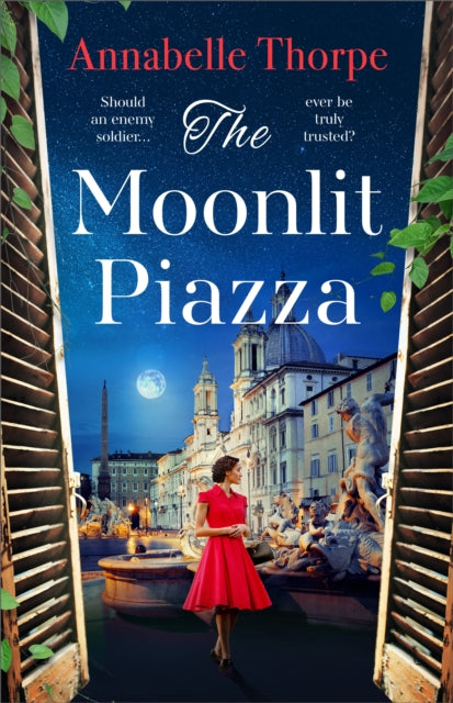 The Moonlit Piazza : The sweeping World War 2 saga and sequel to The Village Trattoria-9781803289236