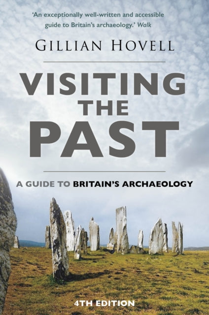 Visiting the Past : A Guide to Britain's Archaeology-9781803992730