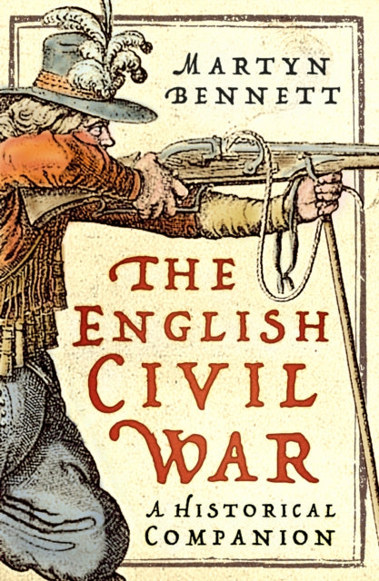 The English Civil War : A Historical Companion-9781803999388