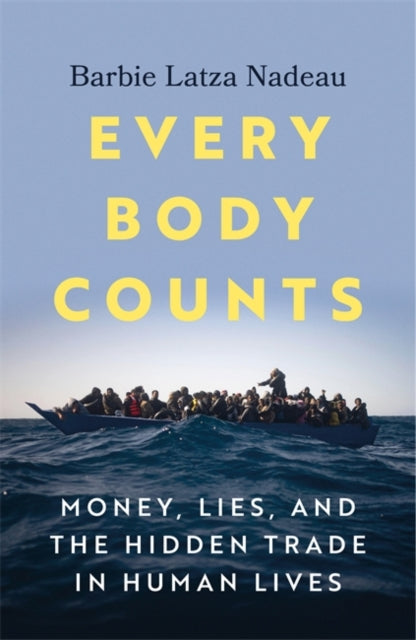 Every Body Counts : Money, lies, and the hidden trade in human lives-9781804186473
