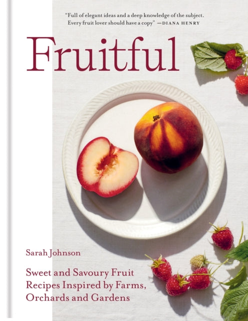 Fruitful : Sweet and Savoury Fruit Recipes Inspired by Farms, Orchards and Gardens-9781804191033