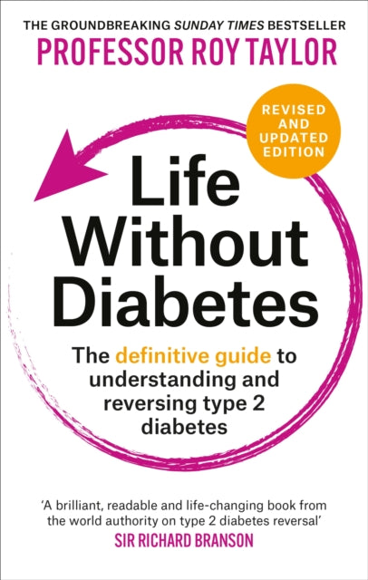 Life Without Diabetes : The definitive guide to understanding and reversing type 2 diabetes-9781804192269
