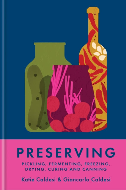 Preserving : Pickling, fermenting, freezing, drying, curing and canning-9781804192405