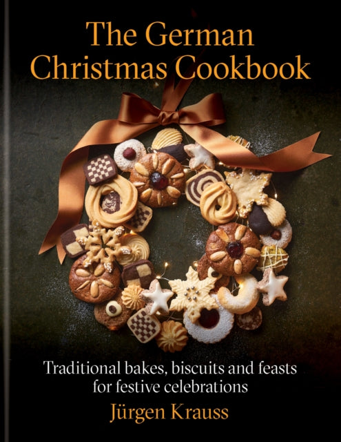 The German Christmas Cookbook : Traditional cakes, biscuits, breads and more for a festive celebration-9781804192849