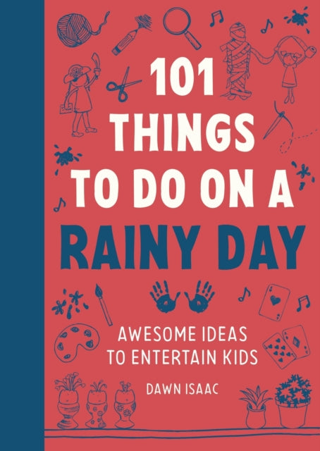 101 Things to do on a Rainy Day : Awesome ideas to entertain kids-9781804192955