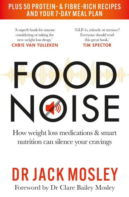 Food Noise : How weight loss medications & smart nutrition can silence your cravings-9781804193341