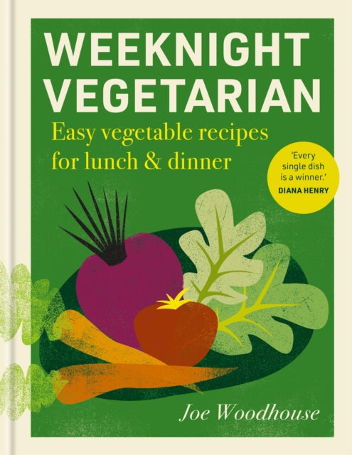 Weeknight Vegetarian : Easy vegetable recipes for lunch & dinner-9781804194041