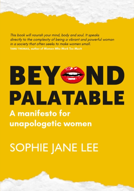 Beyond Palatable : A manifesto for unapologetic women-9781804252727
