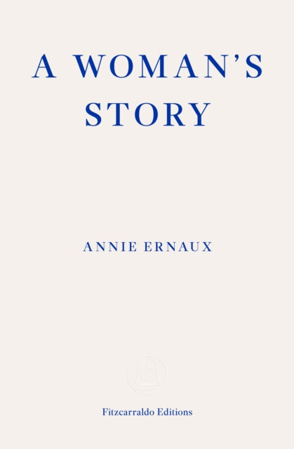 A Woman's Story – WINNER OF THE 2022 NOBEL PRIZE IN LITERATURE-9781804270943