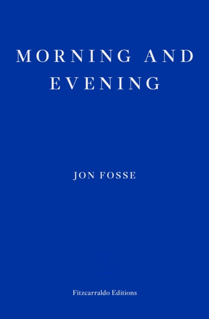 Morning and Evening — WINNER OF THE 2023 NOBEL PRIZE IN LITERATURE-9781804271216