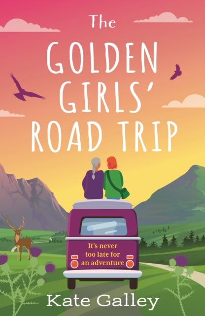 The Golden Girls' Road Trip : An absolutely heartwarming later life romance set in Scotland-9781804542262