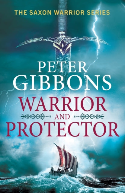 Warrior and Protector : The start of a fast-paced, unforgettable historical adventure series from Peter Gibbons-9781804834619