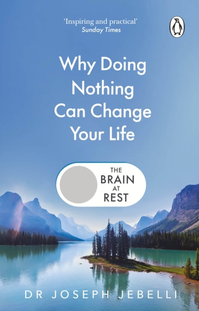 The Brain at Rest : Why doing nothing can change your life-9781804996799