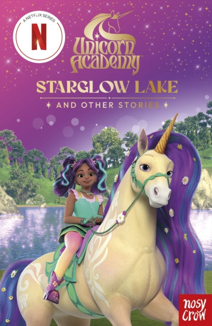 Unicorn Academy: Starglow Lake and other stories : An illustrated first chapter book for fans of the hit Netflix show-9781805136019