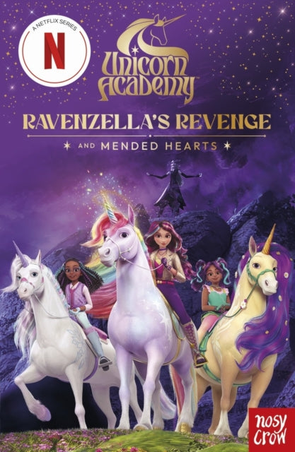 Unicorn Academy: Ravenzella's Revenge and Mended Hearts : with 2 short illustrated stories for fans of the Netflix show-9781805136026