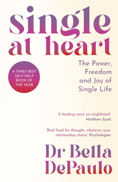Single at Heart : The Power, Freedom and Joy of Single Life-9781805223993