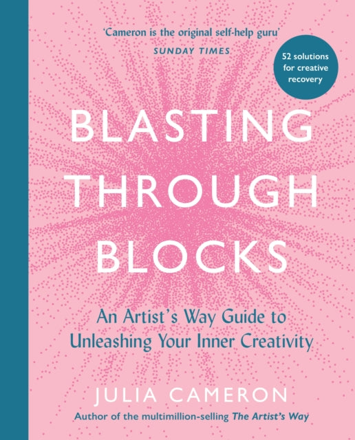 Blasting Through Blocks : An Artist's Way Guide to Unleashing Your Inner Creativity-9781805229704