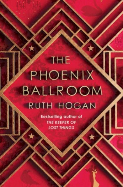 The Phoenix Ballroom : The brand-new emotional and uplifting read from the bestselling author of The Keeper of Lost Things-9781805460701
