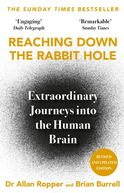 Reaching Down the Rabbit Hole : Extraordinary Journeys into the Human Brain-9781805463221