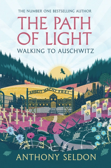 The Path of Light : Walking to Auschwitz-9781805464105