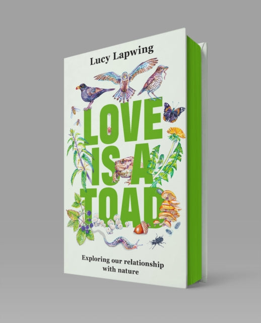 Love Is A Toad : Exploring our relationship with nature-9781806175208
