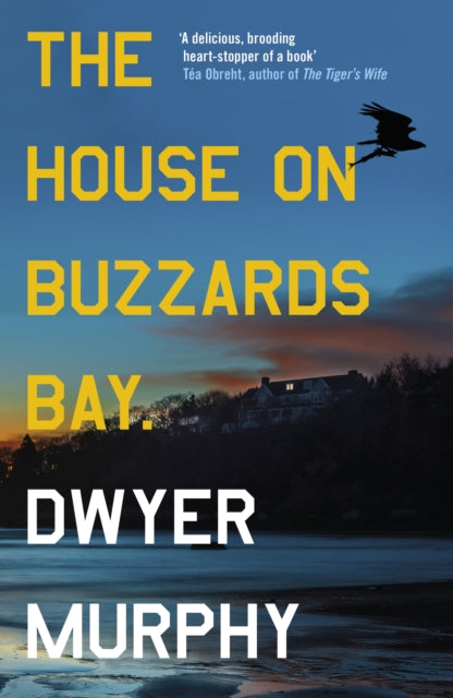 The House on Buzzards Bay : A psychological suspense thriller of old secrets, uncanny disturbances and one unforgettable beach house-9781835013137