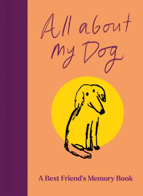 All About My Dog (and Me) : Keepsake and Memory Journal with Prompts - for Dog Owners to Capture Special Memories-9781835014394